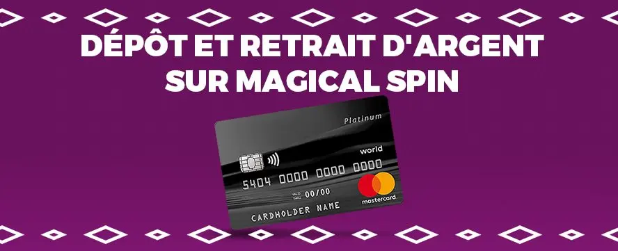 Méthodes de dépôts et retraits sur Magical Spin Casino